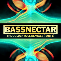 The Golden Rule Remixes (Part 1) - Bassnectar Cover Art