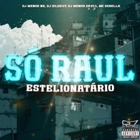 Só Raul Estelionatário (feat. Mc Dobella) - Single - DJ MENOR NK, Dj Silva 07 & DJ MENOR DA 011