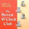 The Seven O'Clock Club - Amelia Ireland
