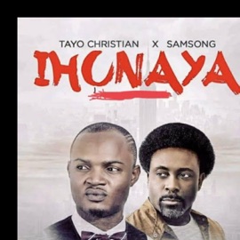 Ihunaya (feat. Samsong) Tayo Christian