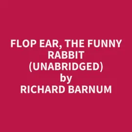 Flop Ear, the Funny Rabbit (Unabridged)