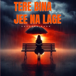 Tere Bina Jee Na Lage