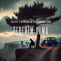 Sebebim Olma (feat. Osman Altun) - Single - Zafer Yağmur