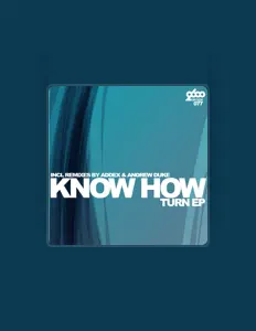 Ακούστε περιεχόμενο από Know How, παρακολουθήστε μουσικά βίντεο, διαβάστε το βιογραφικό, δείτε ημερομηνίες περιοδείας, και πολλά ακόμη!