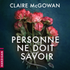 Personne ne doit savoir - Claire McGowan