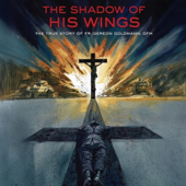 The Shadow of His Wings: The True Story of Fr. Gereon Goldmann (Unabridged)