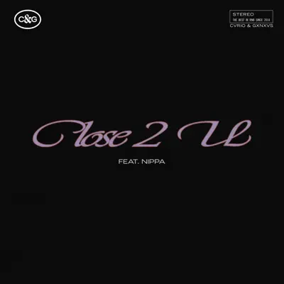 Close 2 U (feat. Nippa) - CVIRO & GXNXVS: Song Lyrics, Music
