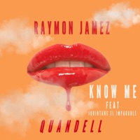 Know Me (feat. Jquintana El Imparable) [sped up] - Single - Raymon Jamez & Quandell Wigfall