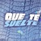 Que te suelte (feat. Agus DJ) [Special Version] - Leito Deejay lyrics