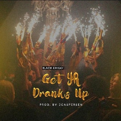 Get Ya Dranks Up - Single