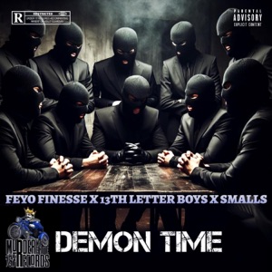 Demon Time (feat. Feyo Finesse, 13th Letter Boys, Goofy & Lukky)