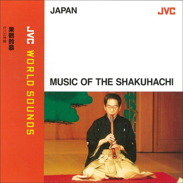 JVC World Sounds <Japan> Music of the Shakuhachi