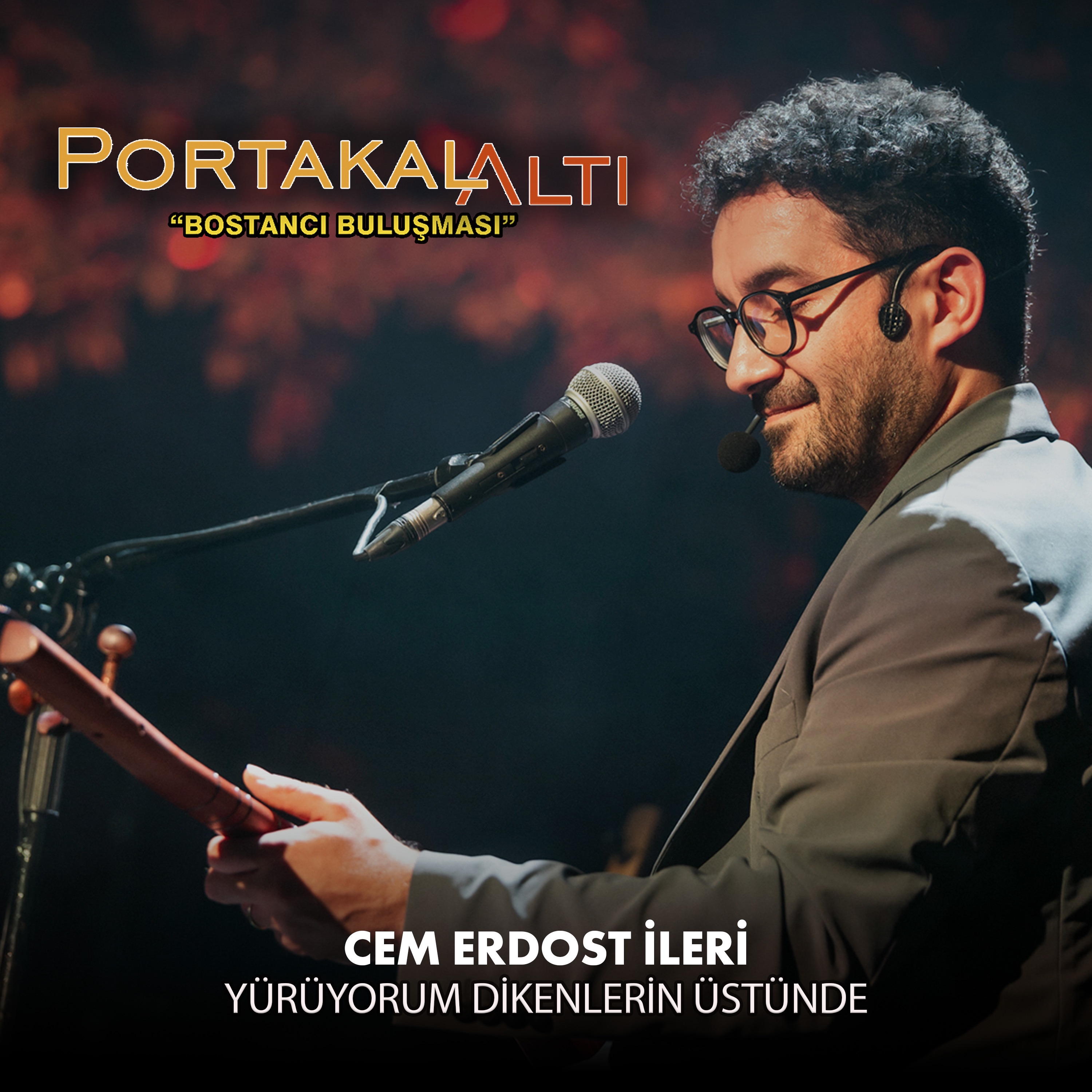 PortakalAltı Bostancı Buluşması: Yürüyorum Dikenlerin Üstünde (Canlı) - Single