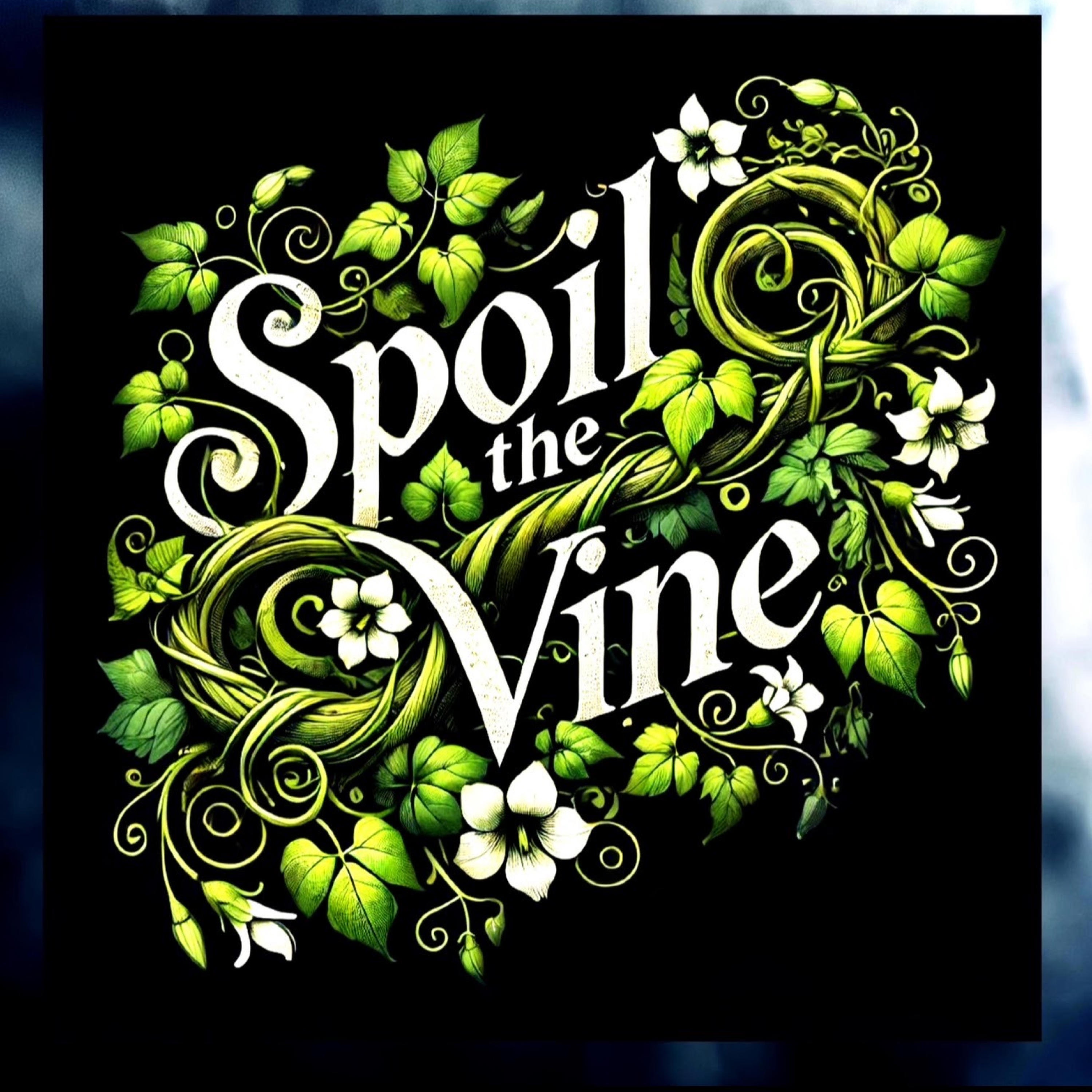 Spoil the VIne