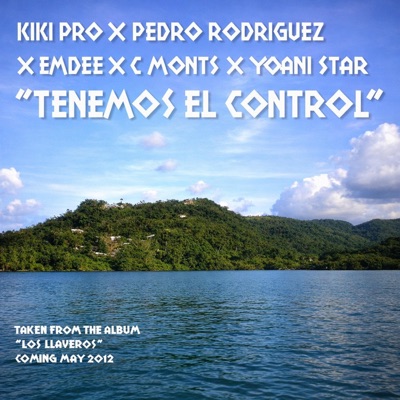 Tenemos El Control (feat. Kiki Pro, C Monts & Pedro Rodriguez) - Single