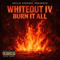 Whiteout IV: Burn It All (feat. Phil Wasted) - Philip Stengel Presents