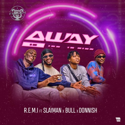 Away (feat. Slaiman Gems, DONNISH BRATA & Bull) - Single