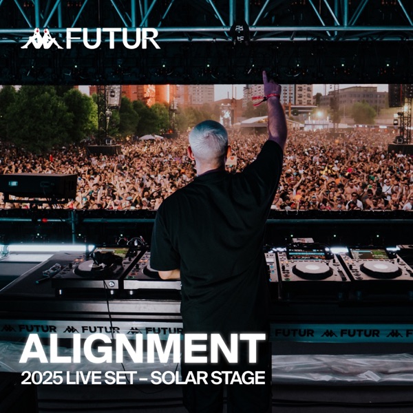 Alignment at Kappa FuturFestival 2025 (DJ Mix)