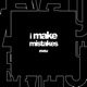 I Make Mistakes Single