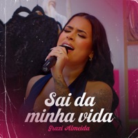 Sai da Minha Vida - Single - Grazi Almeida