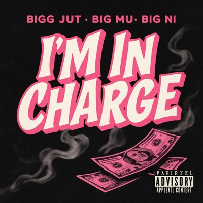 Im in charge (feat. Big Mu & Big Ni) - Single