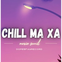 Chill Ma Xa - Single - mario sunil