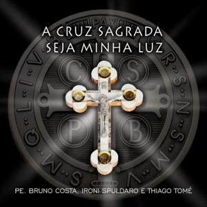 A Cruz Sagrada Seja Minha Luz / Matheus 7, 7-8