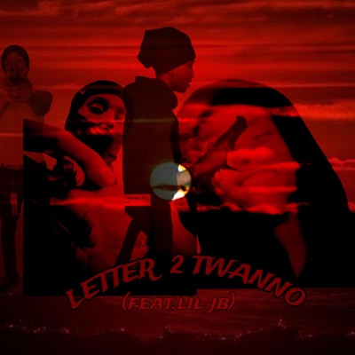Letter 2 Twanno (feat. Lil JB) - Single