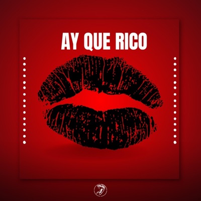 Ay Que Rico - Single