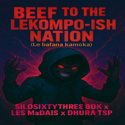 Beef to the Lekompo-ish Nation, Le bafana ka moka, Pt. 1 (feat. Les MaDais & Dhura TSP) - Single