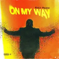 On My Way — Kold Prince