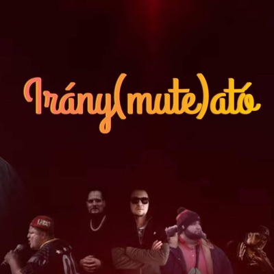 Irány(mute)ató (feat. SlimRECord, Tycs, Kenya & Kandia Street) - Single