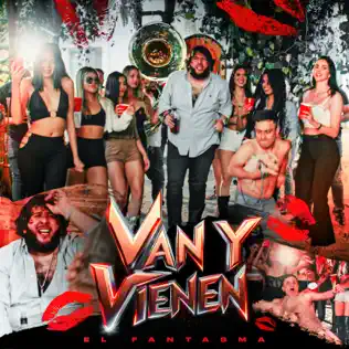 El Fantasma – Van y Vienen – Single (2026)