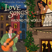Love Songs Around the World by Putumayo - Putumayo