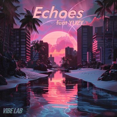Echoes (feat. YUZY) - Single