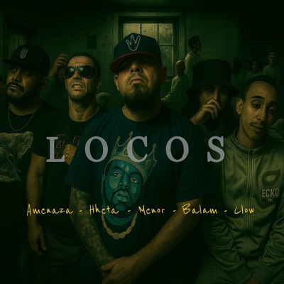 Locos (feat. Amenaza Mxm, Balam C & Clow MC) - Single