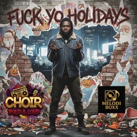 F**k Yo Holidays Melodi Boxx