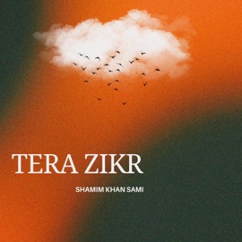 Tera Zikr Shamim Khan Sami