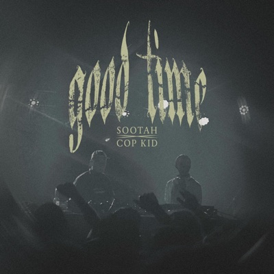 Good Time (feat. Cop Kid) - Single