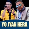 Yo Jyan Hera - Single