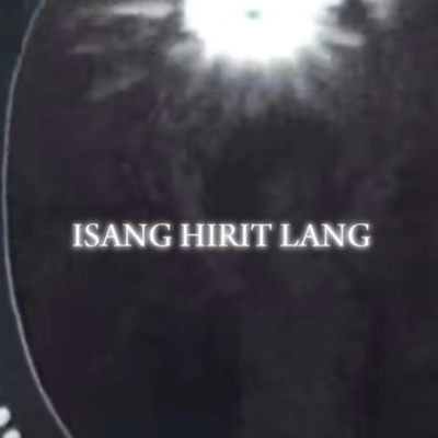 ISANG HIRIT LANG - Single