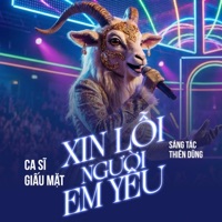 Xin Lỗi Người Em Yêu - Ca Sĩ Giấu Mặt, Thiên Dũng - Single - Thiên Dũng