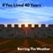 If You Lived 40 Years (In The Middle Ages) - Barring the Weather lyrics