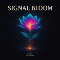 Signal Bloom - Arin