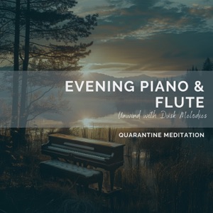 Evening Piano & Flute: Unwind with Dusk Melodies
