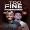Too Fine (feat. Prinzy Gold) - Cokoboi lyrics