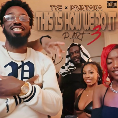 This Is How We Do It, Pt. 3 (feat. Mvntana) - Single