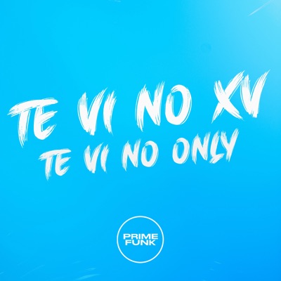 Te VI no XV Te VI no Only (feat. MC Luana SP) - Single