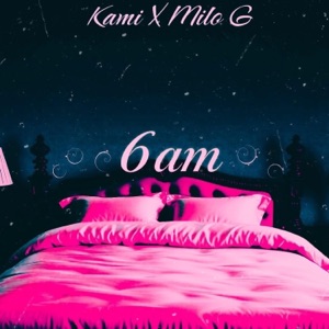 6 AM (feat. Milo G) - Single