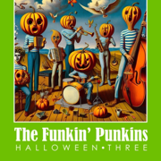 The Funkin' Punkins Halloween Three - The Funkin' Punkins